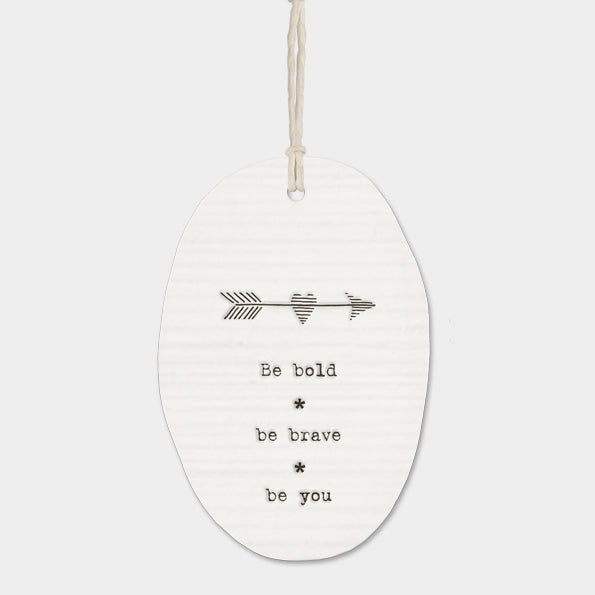 East of India Be Bold Hanging Porcelain Oval Sign