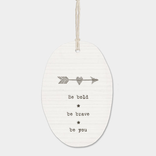 East of India Be Bold Hanging Porcelain Oval Sign