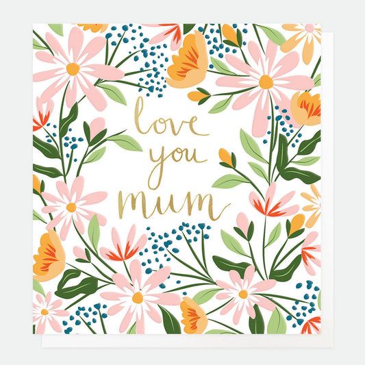 Love You Mum Floral Card