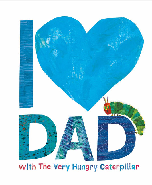 I Love Dad (with the Very Hungry Caterpillar) Book