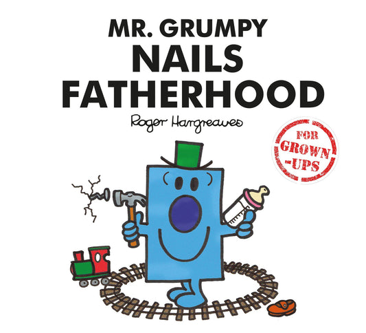 Mr Grumpy Nails Fatherhood Hardback Book