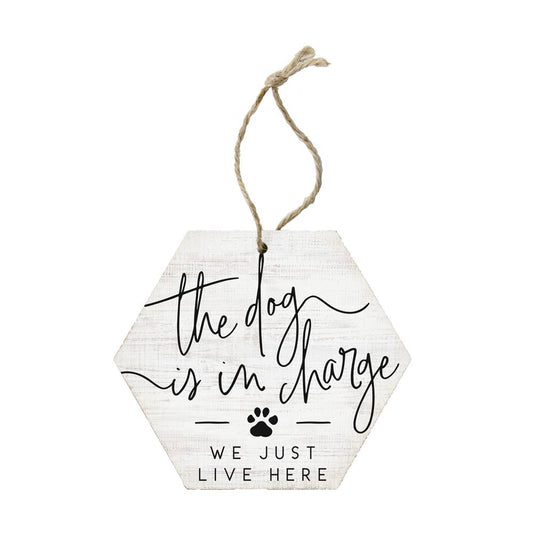 The Dog is in Charge Wooden Dog Sign
